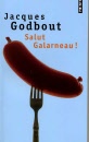 Salut, Galarneau !